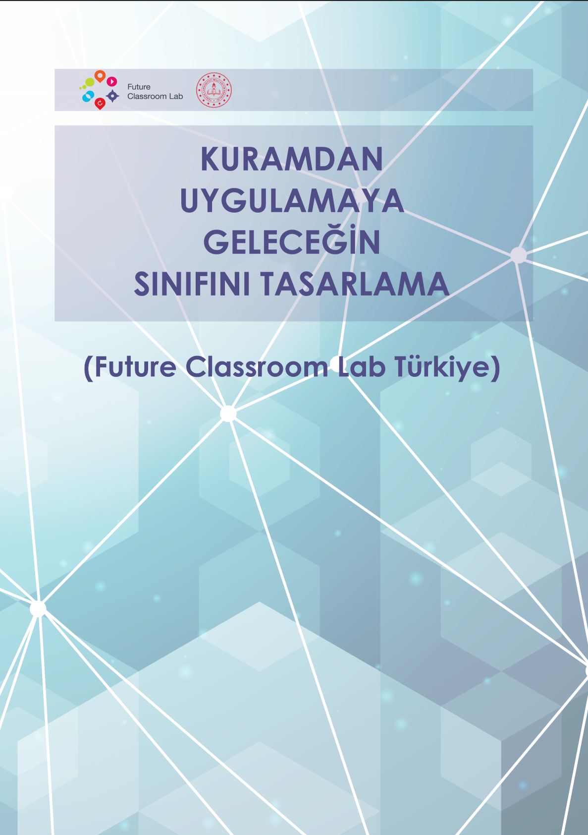 Kuramdan Uygulamaya Geleceğin Sınıfını Tasarlama